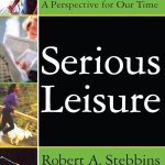 Serious Leisure - Robert Stebbins